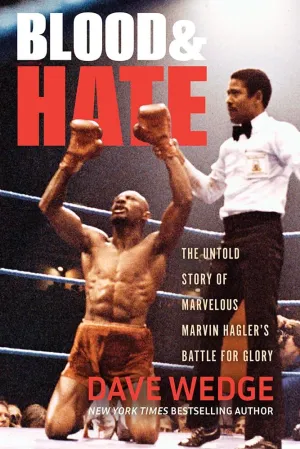Blood & Hate: The Untold Story of Marvelous Marvin Hagler's Battle for Glory Hardcover  June 17, 2025